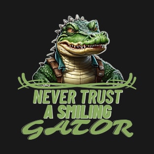 Never trust a smiling Gator - funny alligator lover T-Shirt