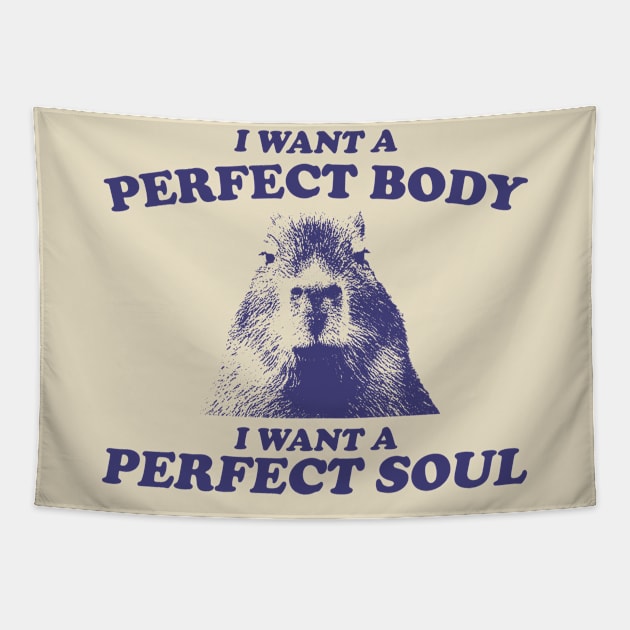 Capybara i want a perfect body Shirt, Funny Capybara Meme T Shirt, Retro Cartoon T Shirt, Weird T Shirt, Meme T Shirt, Trash Panda T Shirt, Unisex Tapestry by ILOVEY2K