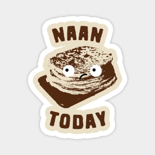 Naan Today Magnet