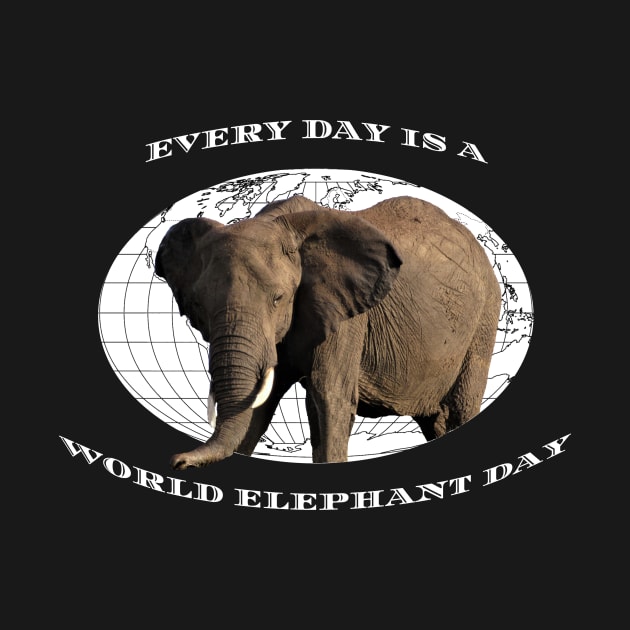 Every Day Is A Word Elephant Day by T-SHIRTS UND MEHR