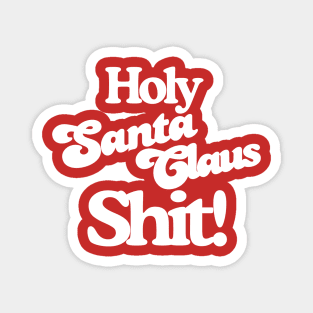 Holy Santa Claus Shit! Magnet
