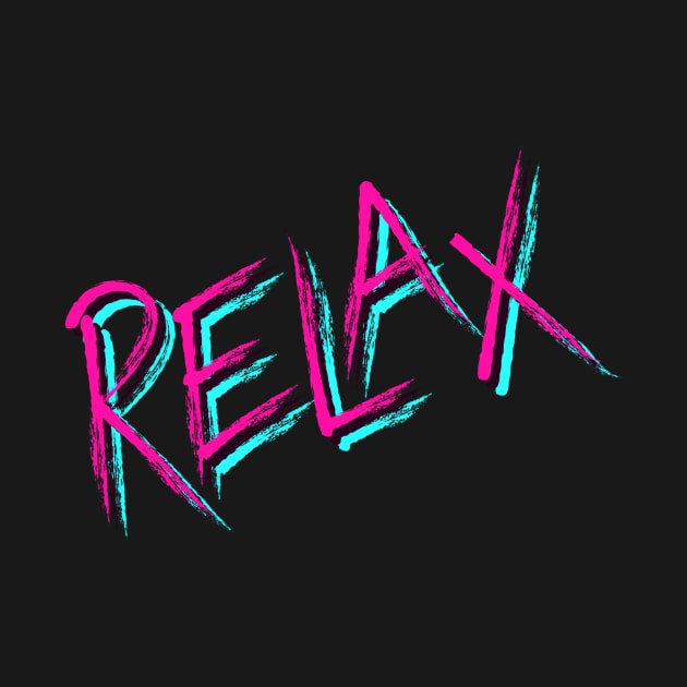 Relax inspirational Typography by Foxxy Merch