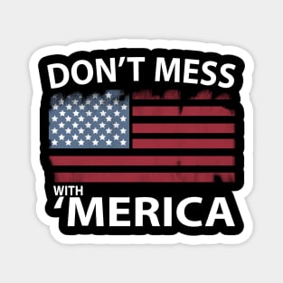 Don't mess with 'merica american flag Magnet