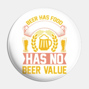 Beer Had Food Value But Food Has No Beer Value T Shirt For Women Men Pin