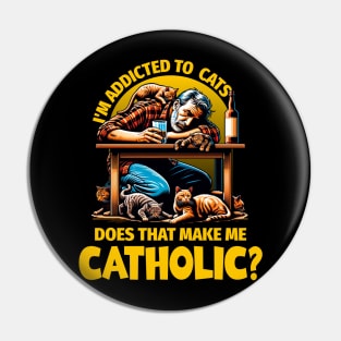 I’m Addicted to Cats, Does That Make Me Catholic? Pin