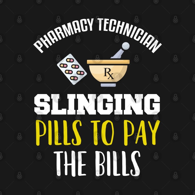 Pharmacy Technician Slining Pills To Pay The Bills Pharmacist by TeeShirt_Expressive