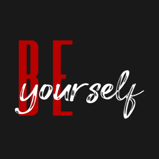 Be Yourself T-Shirt