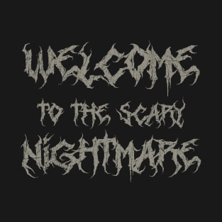 Welcome To The Scary Nightmare T-Shirt