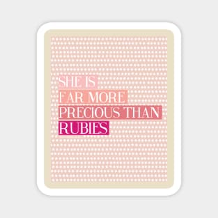 She Is Far More Precious Than Rubies - Proverbs 31:10 - Pink Magnet