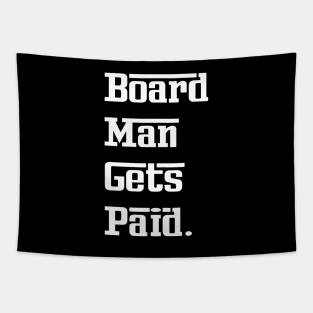 Board Man Gets Paid Tapestry