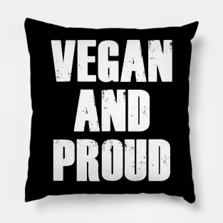 VEGAN AND PROUD! Pillow