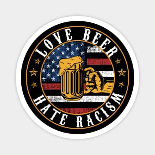 Love Beer Hate Racism USA Flag Vintage Gift Magnet