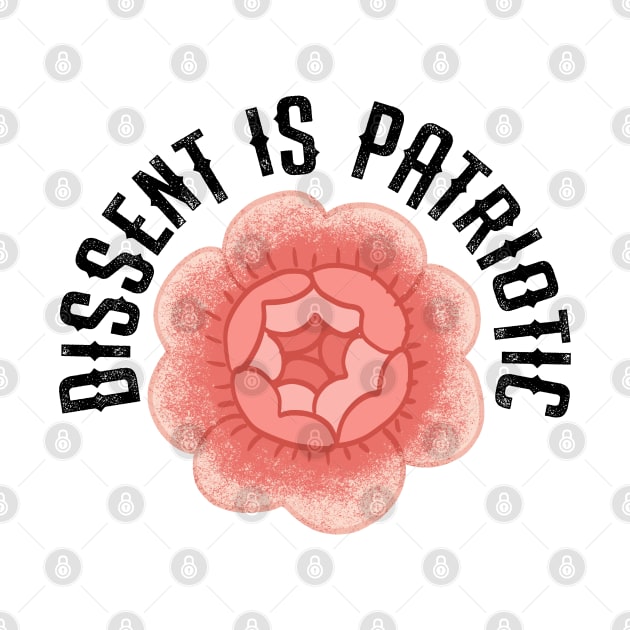 Resist. Pink vintage rose flower. Dissent is the highest form of patriotism, dissenter quote. Dissent is patriotic. Democracy. Fight against power. Dissenters are patriotic by BlaiseDesign