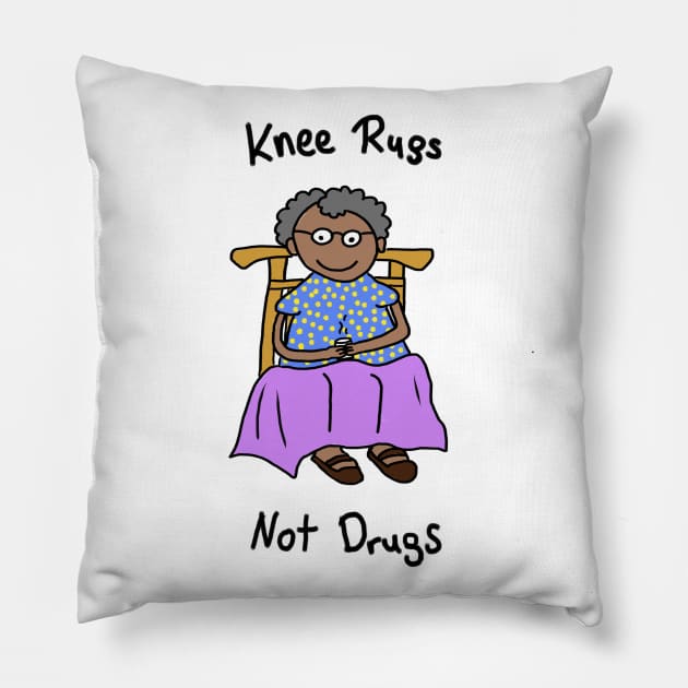 Knee Rugs Not Drugs Pillow by wanungara