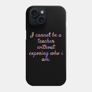 Wise words - inspirational teacher quote Phone Case