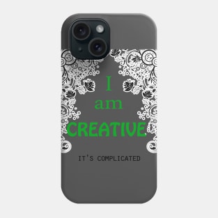 I AM CREATIVE. Phone Case