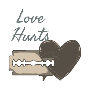 Love Hurts T-Shirt