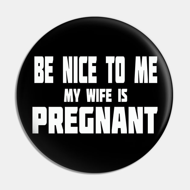 New Dad Shirt, Be Nice to me My Wife is Pregnant Mens T Shirt Pregnancy Announcement, New Father Shirts, Easter dad shirt, New Daddy shirts Pin by wiixyou