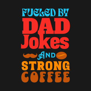 Fueled By Dad Jokes T-Shirt