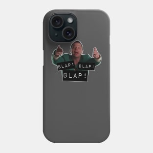 Blap Blap Blap Phone Case