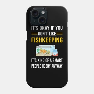 Smart People Hobby Fishkeeping Fishkeeper Fish Keeping Phone Case