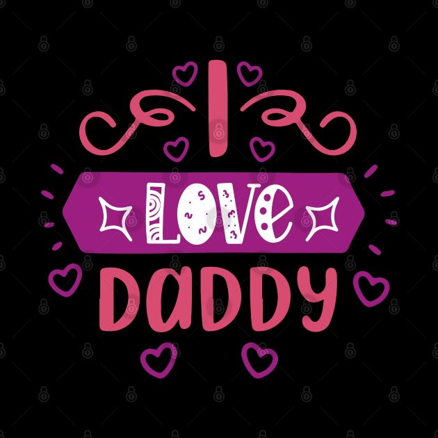 I love Daddy by Mande Art