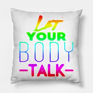 LET YOUR BODY TALK, FITNESS, EXERCISE, SPORTS Pillow