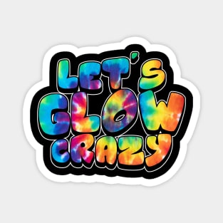 Let's Glow Crazy Glow Party 80s Retro Costume Party Lover Magnet