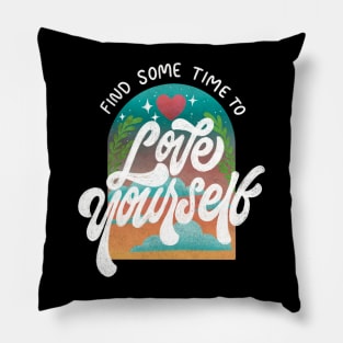 Find Sometime to LOVE YOURSELF Pillow