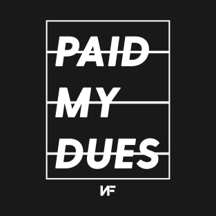 Paid My Dues T-Shirt