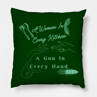 A Woman In Every Kitchen A Gun In Every Hand Pillow