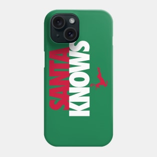 SANTA KNOWS Phone Case