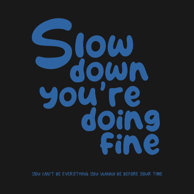 Slow Down by KarinaPauletP