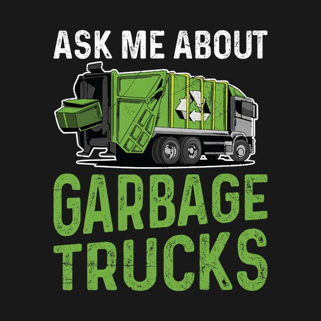 Ask me about garbage trucks Design for a Garbage Truck Fan by ErdnussbutterToast