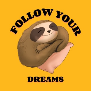 Follow Your Dreams T-Shirt