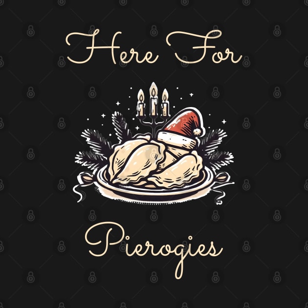 Here For Pierogies by ThesePrints