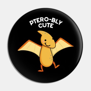 Ptero-bly Cute Dinosaur Animal Pun Pin