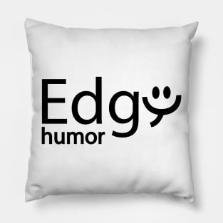 Edgy humor artistic design Pillow