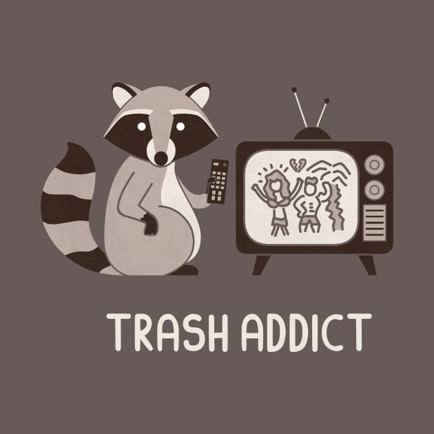 Trash Addict by HandsOffMyDinosaur