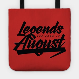 Legends are born in August Tote