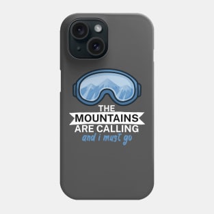 The mountains are calling and i must go Phone Case