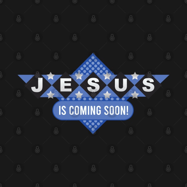 Jesus is Coming Soon by Dale Preston Design