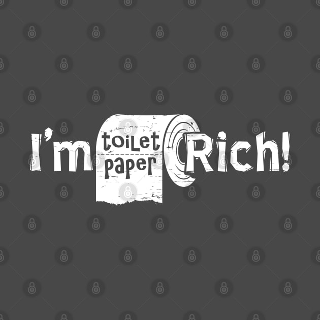 Toilet Paper Rich by SaltyCult