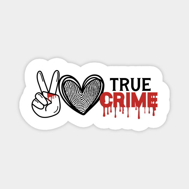 Peace Love True Crime Magnet by CB Creative Images