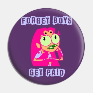 Teen Titans Go - Forget Boys, Get Paid Pin