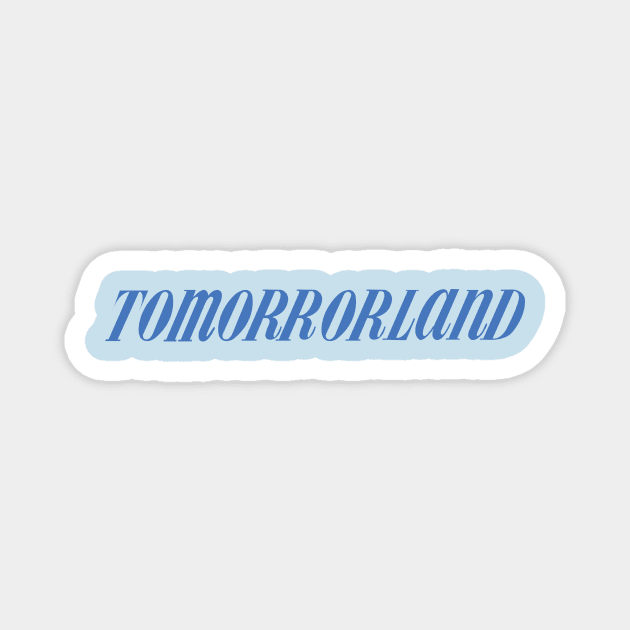 "TOMORRORLAND" - Disnerland Parody Magnet by disnerland