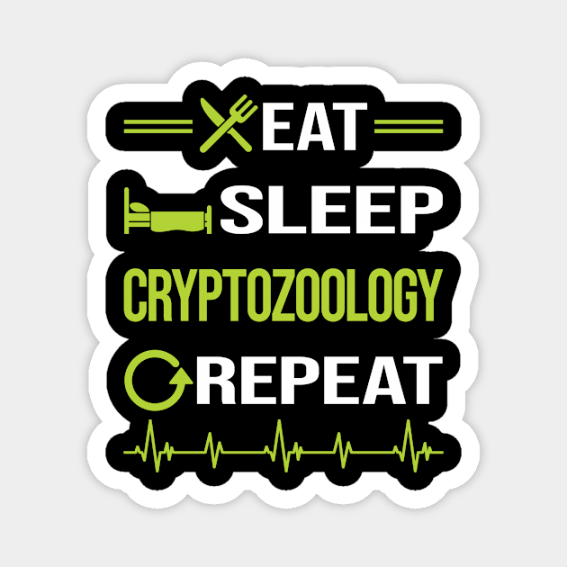 Funny Eat Sleep Repeat Cryptozoology Cryptid Cryptids Magnet by relativeshrimp