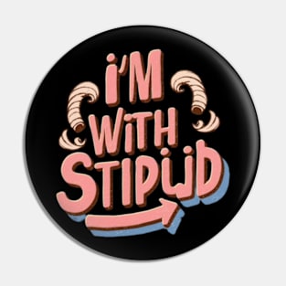 I'm with stupid Pin