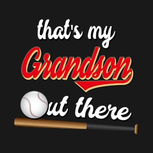 That's My Grandson Out There proud grandma baseball granny T-Shirt