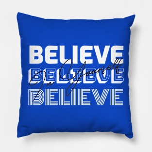 Believe In Yourself Pillow